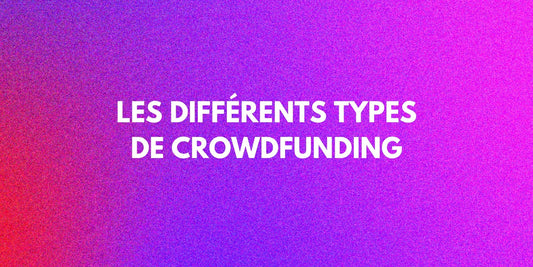 Les différents types de crowdfunding – Guide complet
